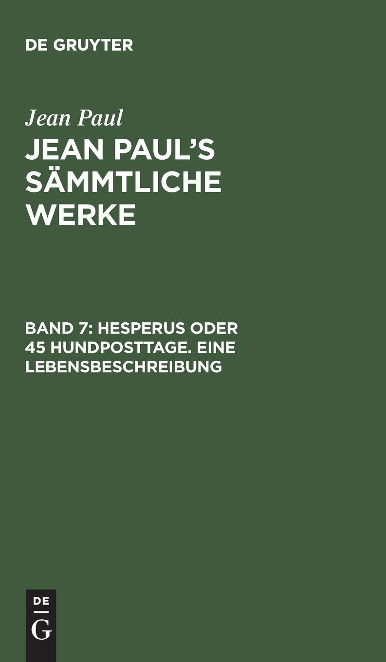 Hesperus oder 45 Hundposttage. Eine Lebensbeschreibung: Drittes Heftlein (Jean Paul: Jean Paul’s Sämmtliche Werke) Contemporary literature
