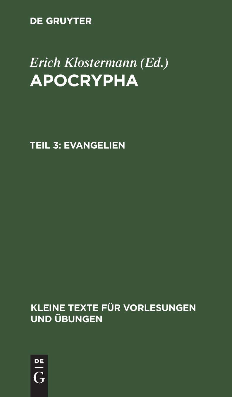 Evangelien: Aus: Apocrypha (Kleine Texte für Vorlesungen und Übungen, 8, Band 8) Business & Technology