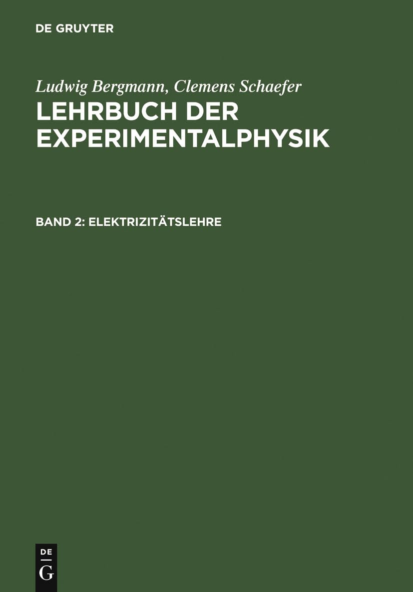 Elektrizitätslehre (Ludwig Bergmann; Clemens Schaefer: Lehrbuch der Experimentalphysik) Natural Sciences