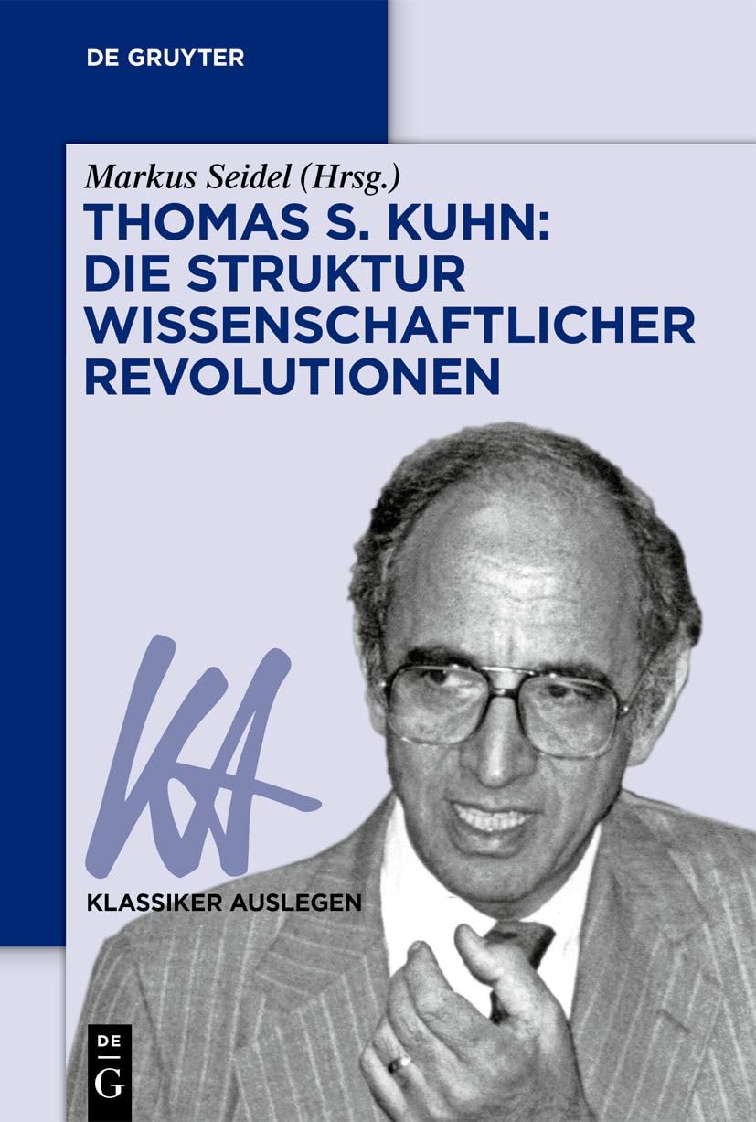 Thomas S. Kuhn: Die Struktur wissenschaftlicher Revolutionen Philosophy