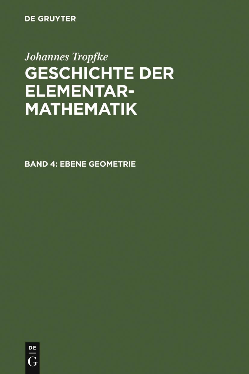 Ebene Geometrie (Johannes Tropfke: Geschichte der Elementarmathematik) Mathematics