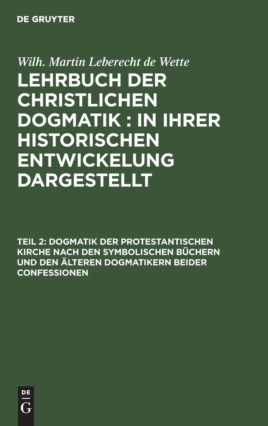 Dogmatik der protestantischen Kirche nach den symbolischen Büchern und den älteren Dogmatikern beider Confessionen: Zum Gebrauche für akademische Vorlesungen (Lehrbuch der christlichen Dogmatik) Religion & Esotericism