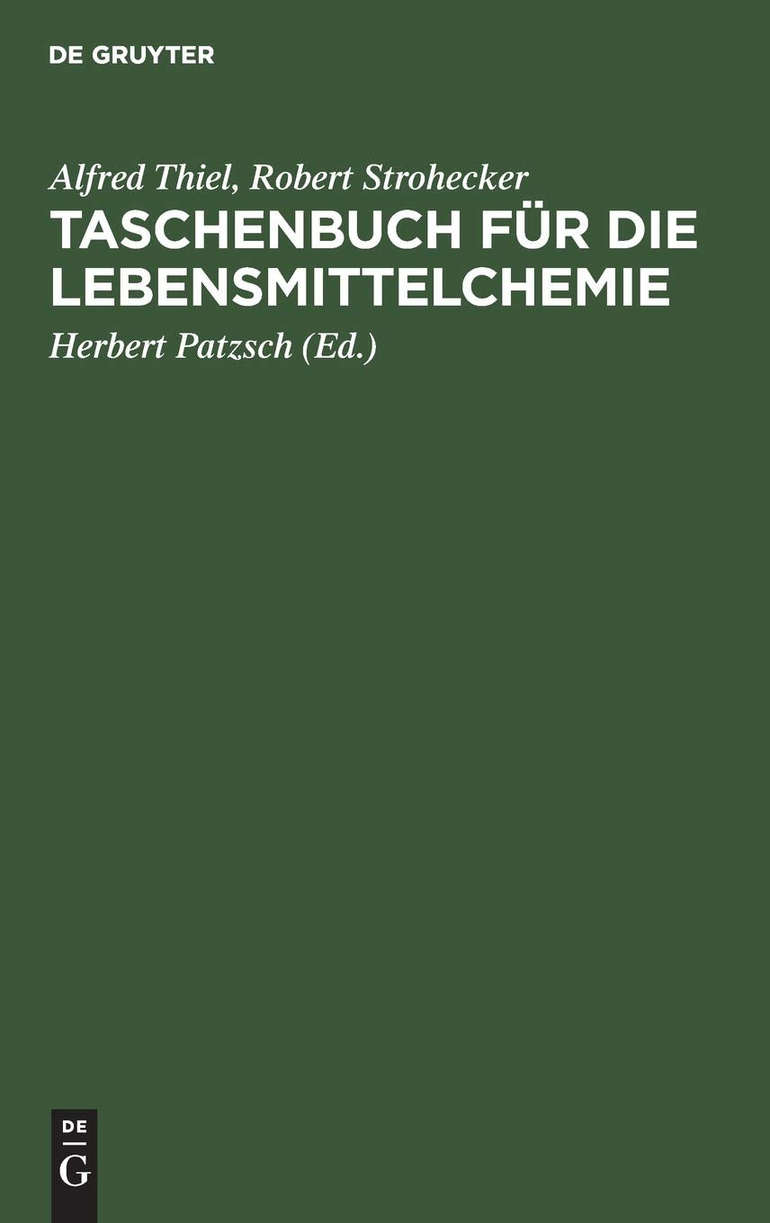 Taschenbuch für die Lebensmittelchemie: Hilfstabellen für die Arbeiten des Chemikers, Lebensmittelchemikers, Gärungschemikers, Fettchemikers, Wasserchemikers und verwandter Berufe Natural Sciences