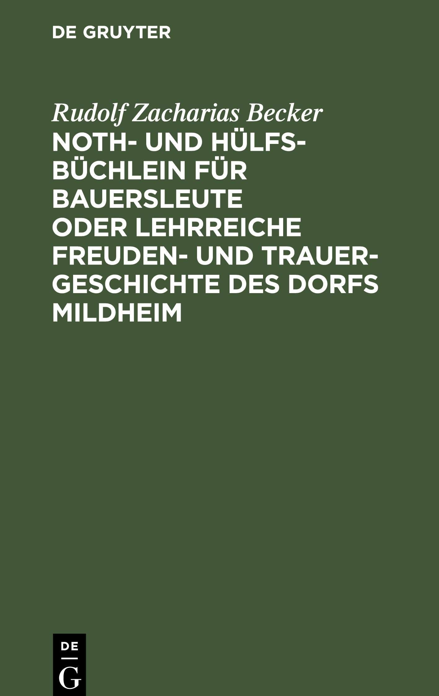 Noth- und Hülfs-Büchlein für Bauersleute oder lehrreiche Freuden- und Trauer-Geschichte des Dorfs Mildheim: Für Junge und Alte beschrieben Contemporary literature
