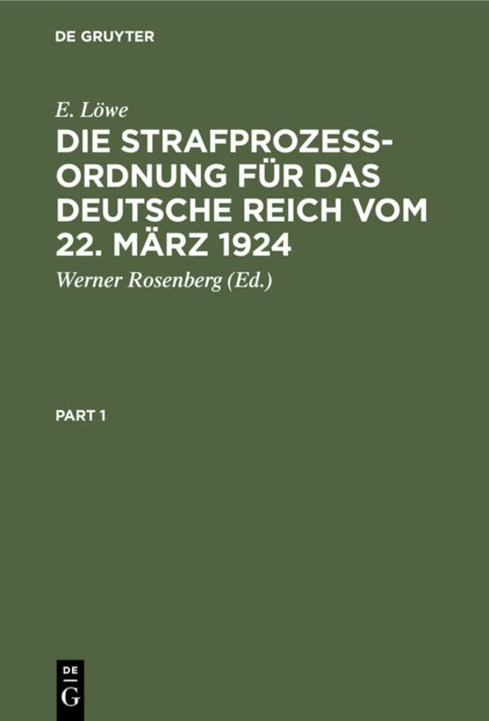 Die Strafprozeßordnung für das Deutsche Reich vom 22. März 1924: Nebst dem Gerichtsverfassungsgesetz. Kommentar Law