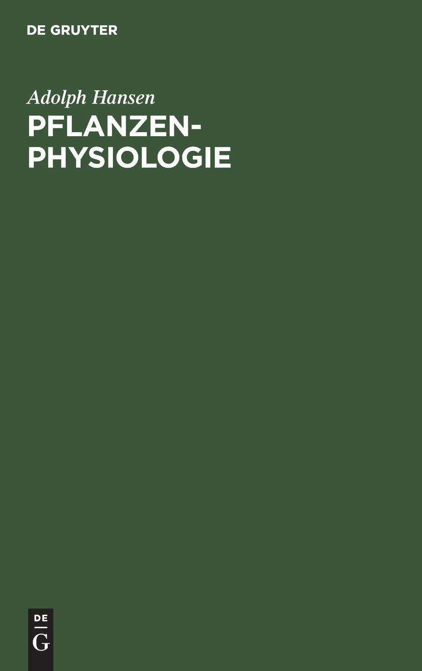 Pflanzen-Physiologie: Die Lebenserscheinungen und Lebensbedingungen der Pflanzen Mathematics