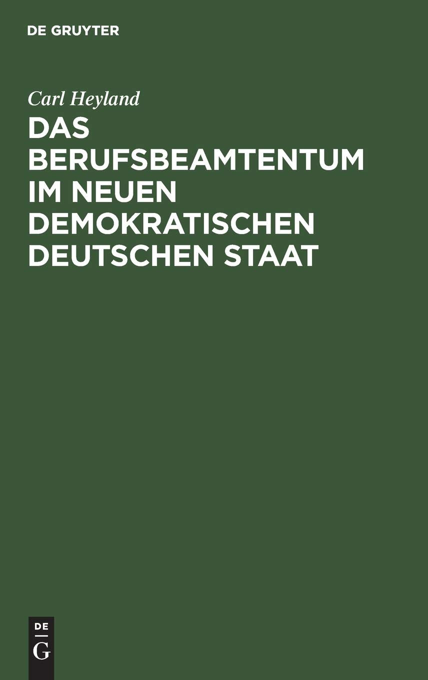 Das Berufsbeamtentum im neuen demokratischen deutschen Staat: Eine staatsrechtliche Studie Law