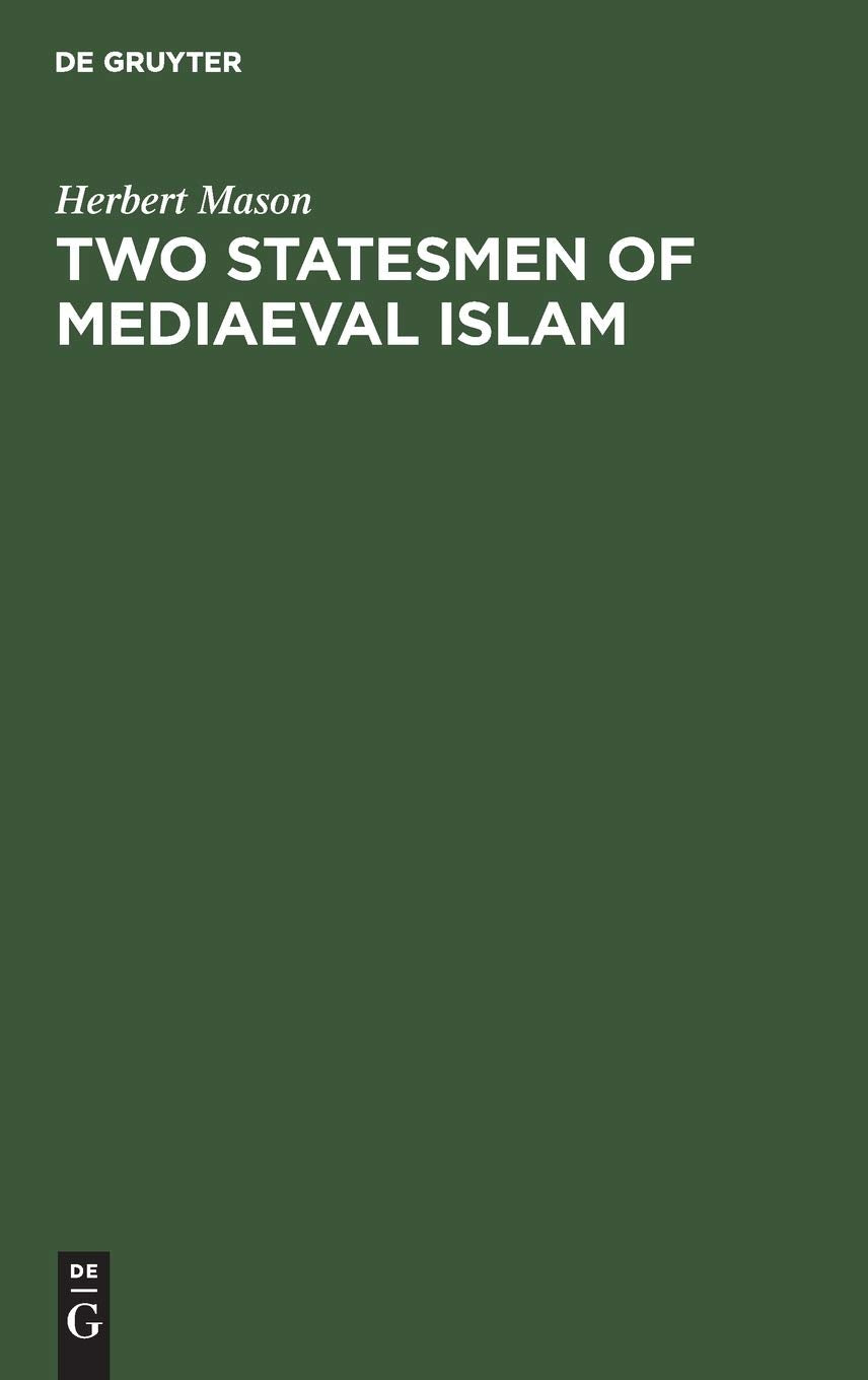 Two statesmen of mediaeval Islam: Vizir Ibn Hubayra (499–560AH/1105–1165AD) and Caliph an-Nâsir li Dîn Allâh (553–622 AH/1158–1225 AD) Social Sciences