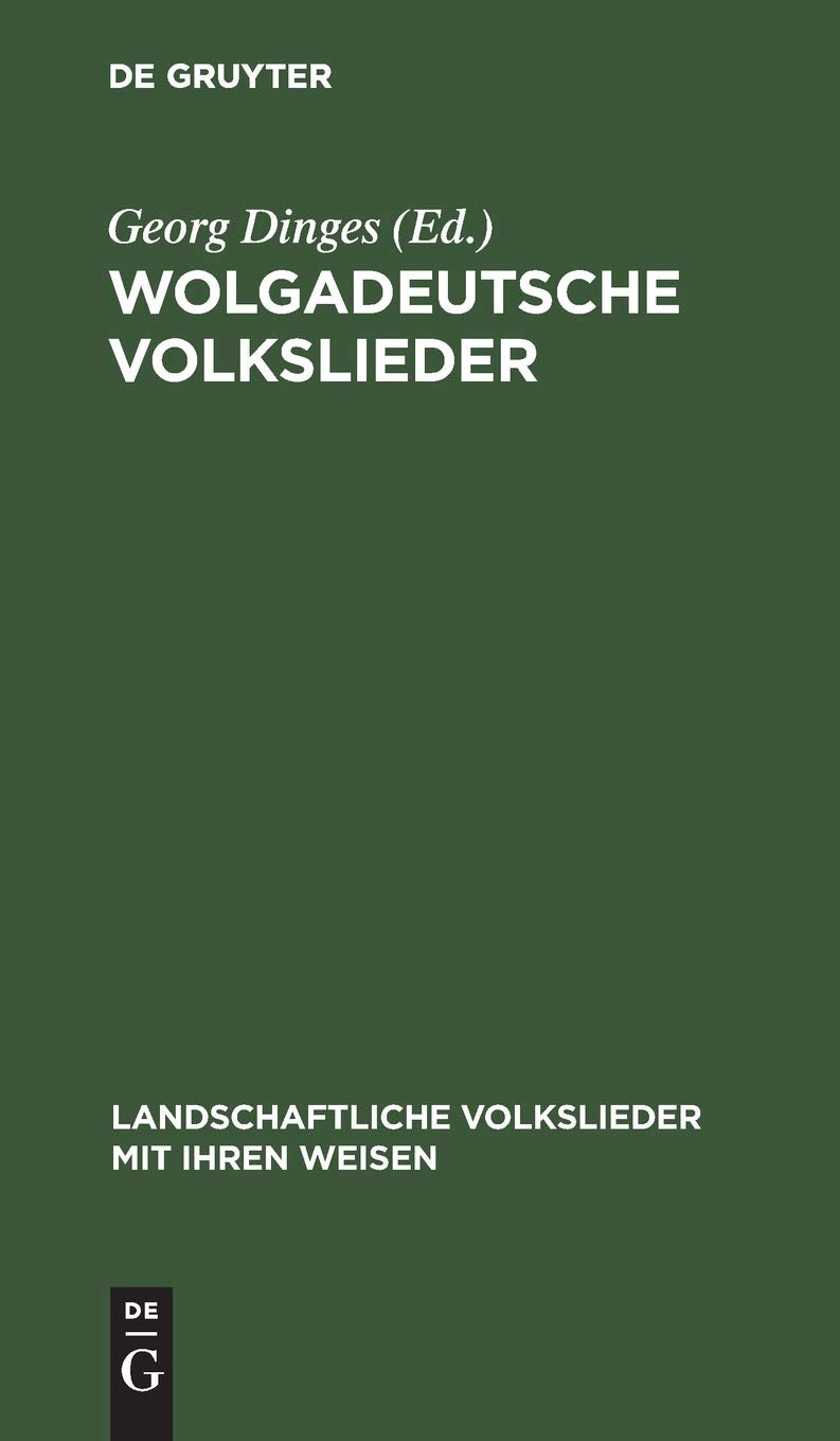 Wolgadeutsche Volkslieder: Mit Bildern und Weisen (Landschaftliche Volkslieder mit ihren Weisen, 25, Band 25) Contemporary literature