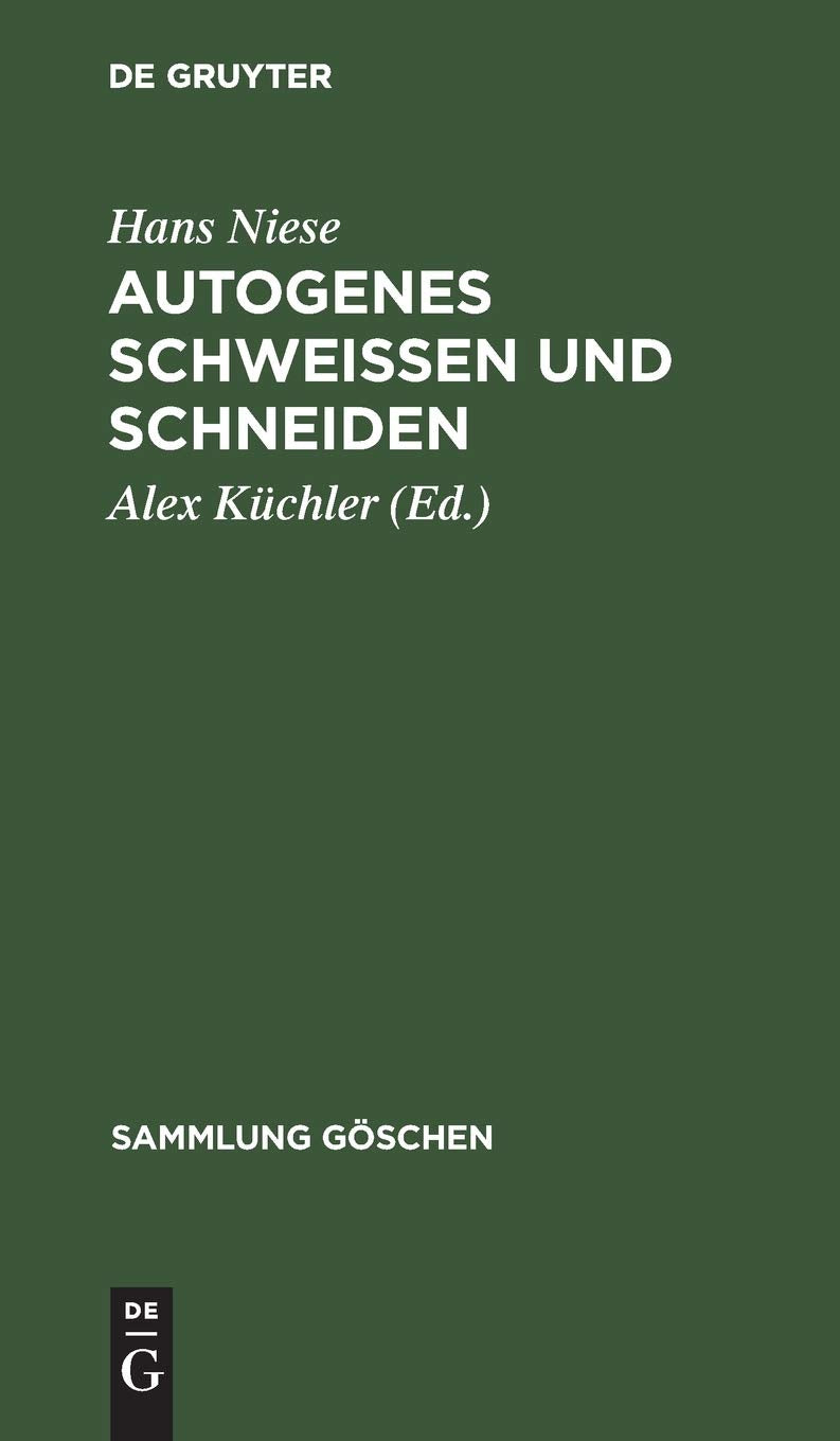 Autogenes Schweißen und Schneiden (Sammlung Göschen, 499, Band 499) Business & Technology