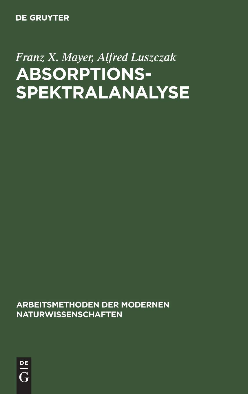 Absorptions-Spektralanalyse (Arbeitsmethoden der modernen Naturwissenschaften) Business, Finance & Career