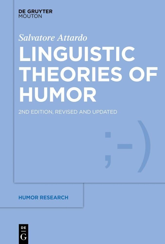 Linguistic Theories of Humor (Humor Research , 1) Social Sciences
