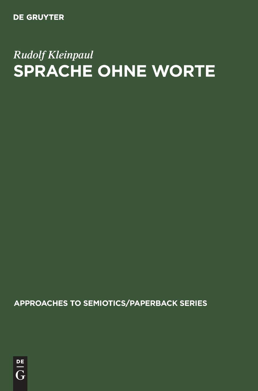 Sprache ohne Worte: Idee einer allgemeinen Wissenschaft der Sprache (Approaches to Semiotics/Paperback Series, 19, Band 19) Social Sciences