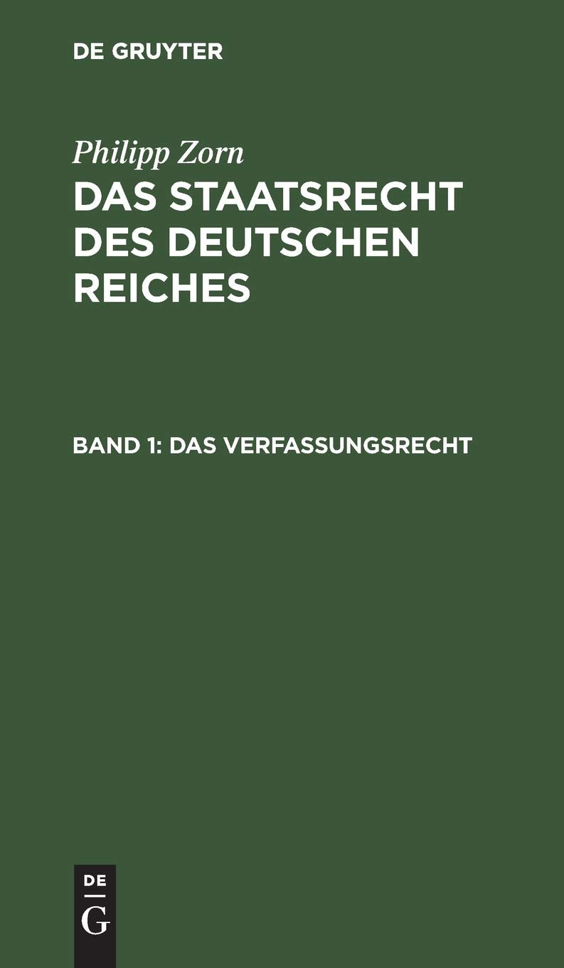 Das Verfassungsrecht (Philipp Zorn: Das Staatsrecht des Deutschen Reiches) Law