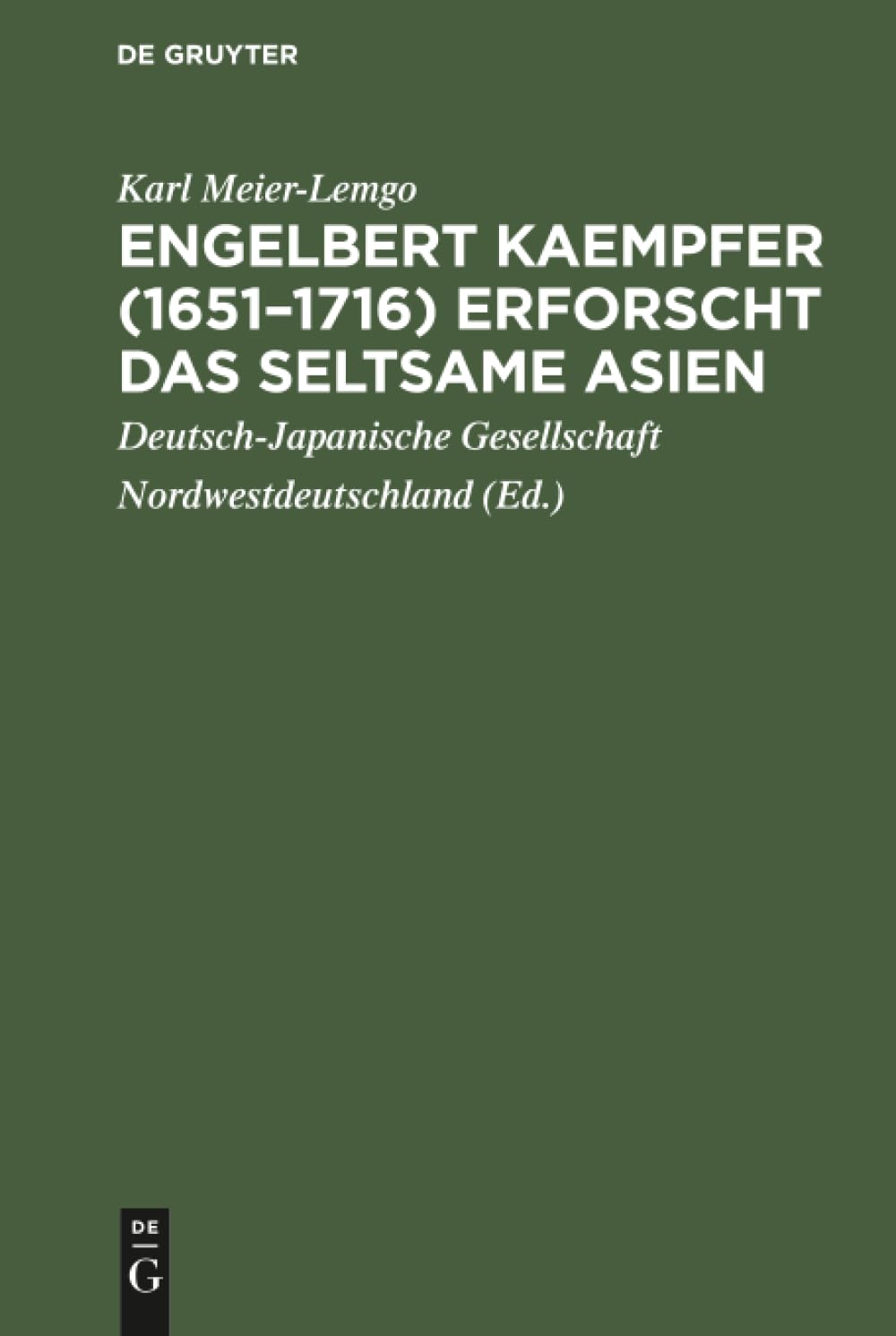Engelbert Kaempfer (1651–1716) erforscht das seltsame Asien Social Sciences
