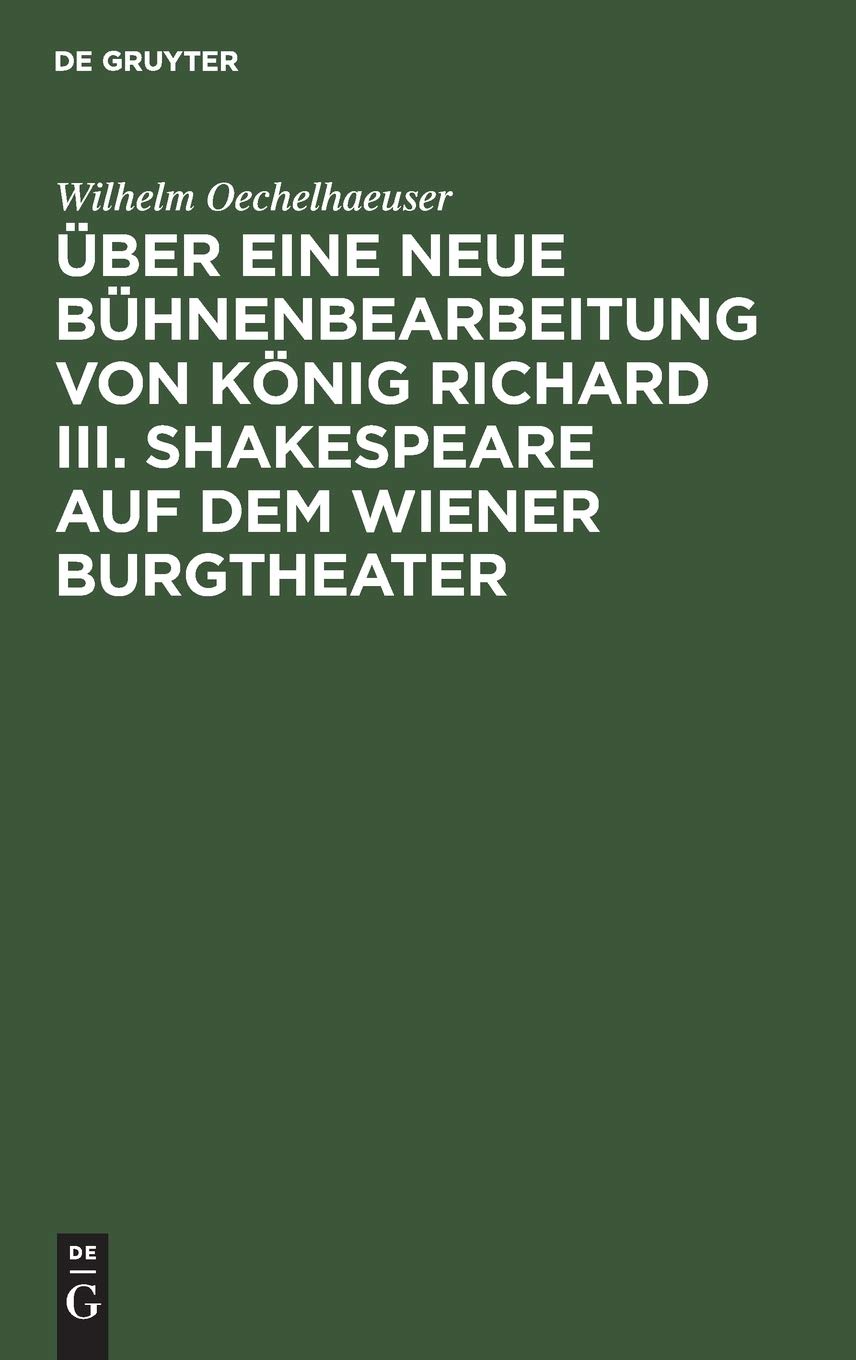 Über eine neue Bühnenbearbeitung von König Richard III. Shakespeare auf dem Wiener Burgtheater Contemporary literature Books