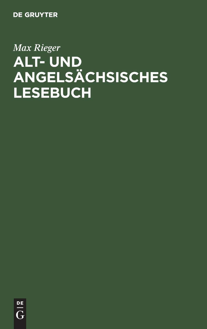 Alt- und angelsächsisches Lesebuch: Nebst altfriesischen Stücken. Mit einem Wörterbuche Contemporary literature