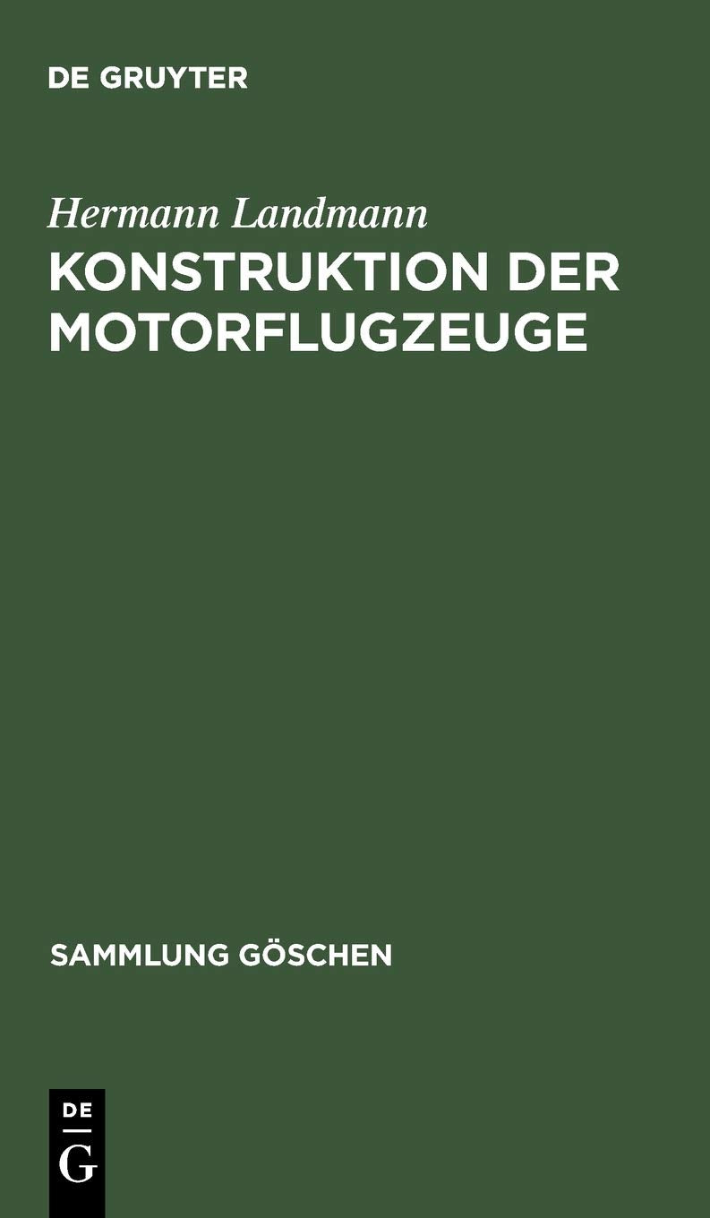 Konstruktion der Motorflugzeuge (Sammlung Göschen, 1105, Band 1105) Business & Technology