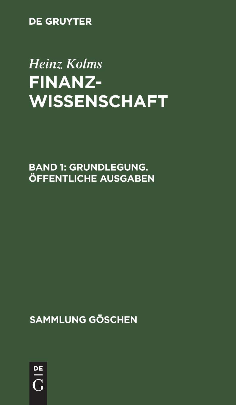 Grundlegung. Öffentliche Ausgaben: Aus; Finanzwissenschaft (Sammlung Göschen, 148, Band 1) Business, Finance & Career