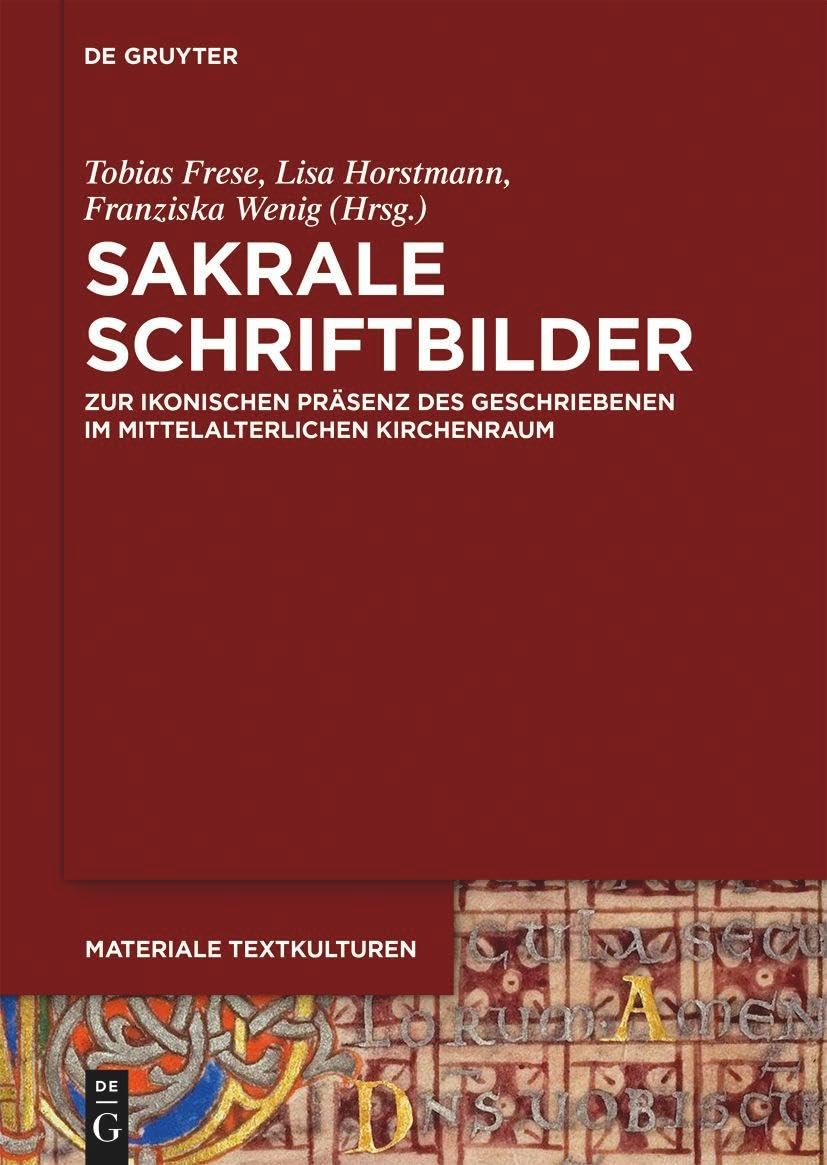 Sakrale Schriftbilder: Zur ikonischen Präsenz des Geschriebenen im mittelalterlichen Kirchenraum (Materiale Textkulturen, 42) Social Sciences