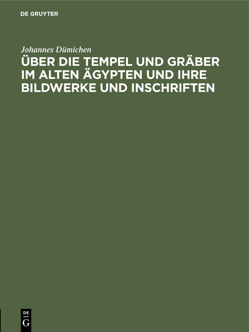 Über die Tempel und Gräber im alten Ägypten und ihre Bildwerke und Inschriften: Vorlesung gehalten am 19. Nov. 1872 Architecture