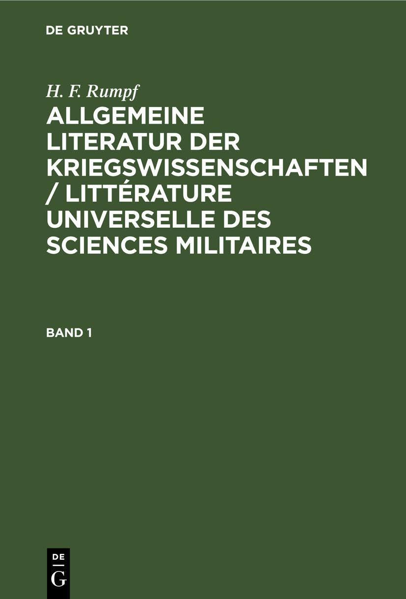 H. F. Rumpf: Allgemeine Literatur der Kriegswissenschaften / Littérature universelle des sciences militaires. Band 1 Social Sciences