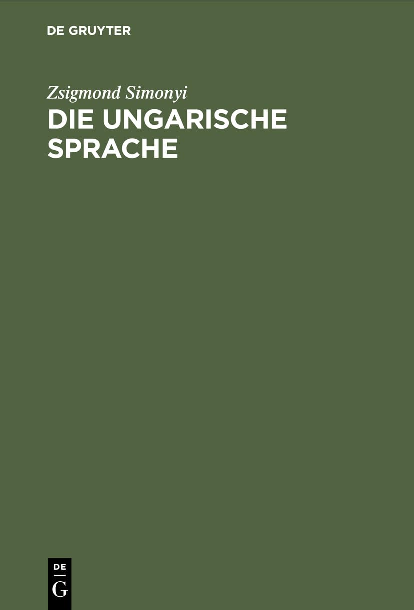 Die ungarische Sprache: Geschichte und Charakteristik Social Sciences