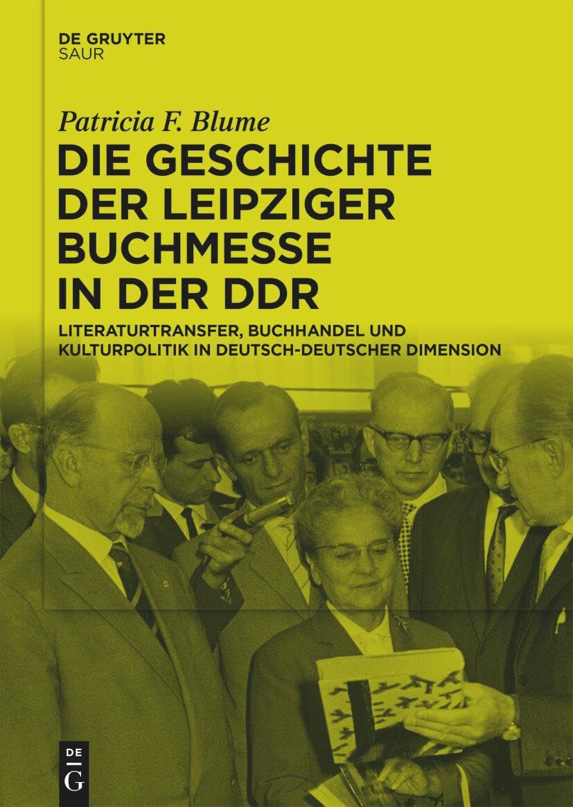 Die Geschichte der Leipziger Buchmesse in der DDR: Literaturtransfer, Buchhandel und Kulturpolitik in deutsch-deutscher Dimension Law