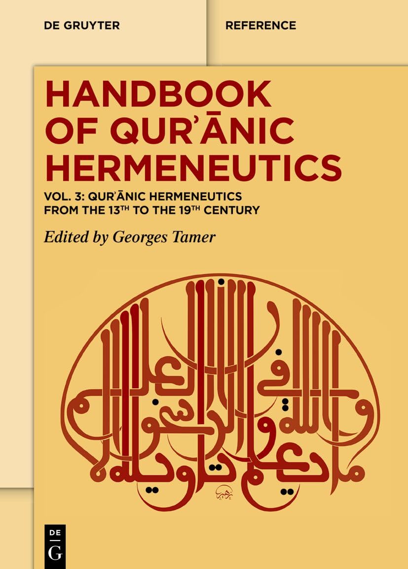 Qurʾānic Hermeneutics from the 13th to the 19th Century (De Gruyter Handbook) Business & Technology