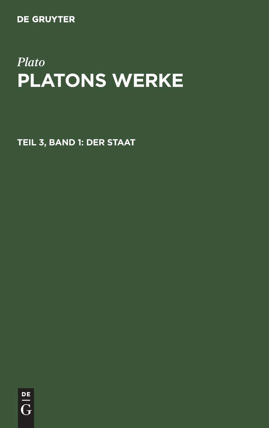 Der Staat: Aus Werke Platons Werke (Plato: Platons Werke, Band 1) Philosophy