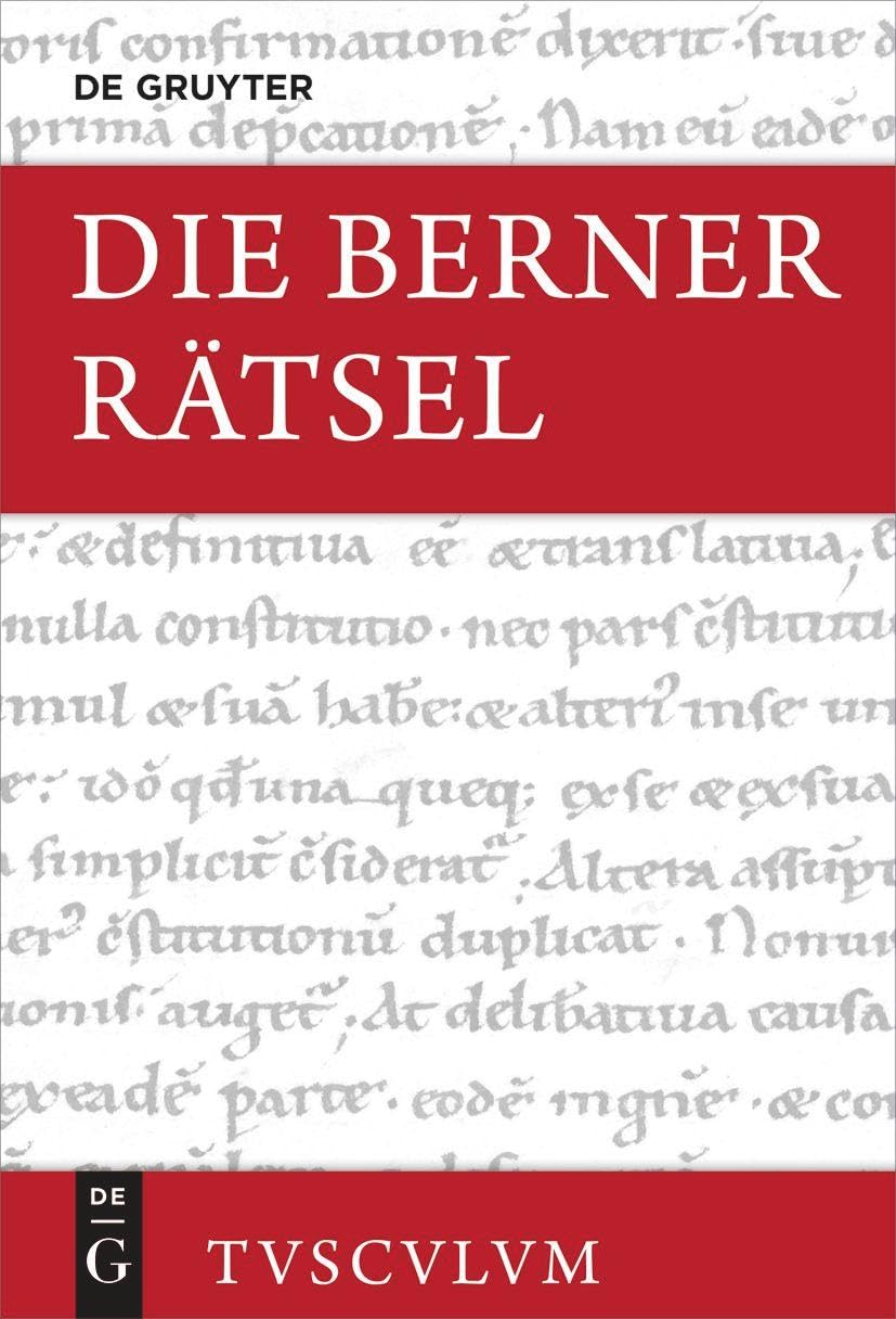 Die Berner Rätsel / Aenigmata Bernensia: Lateinisch - deutsch (Sammlung Tusculum) Poetry