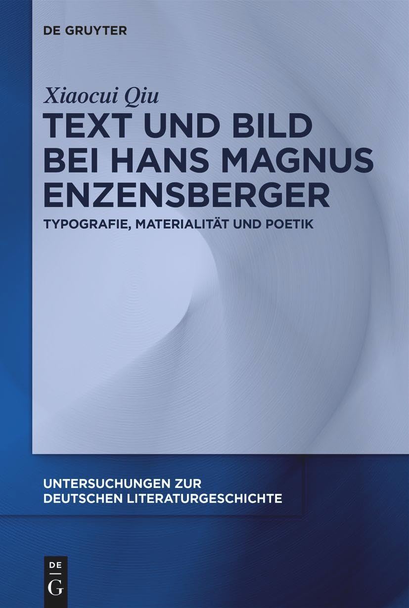 Text und Bild bei Hans Magnus Enzensberger: Typografie, Materialität und Poetik (Untersuchungen zur deutschen Literaturgeschichte, 173) Contemporary literature Books