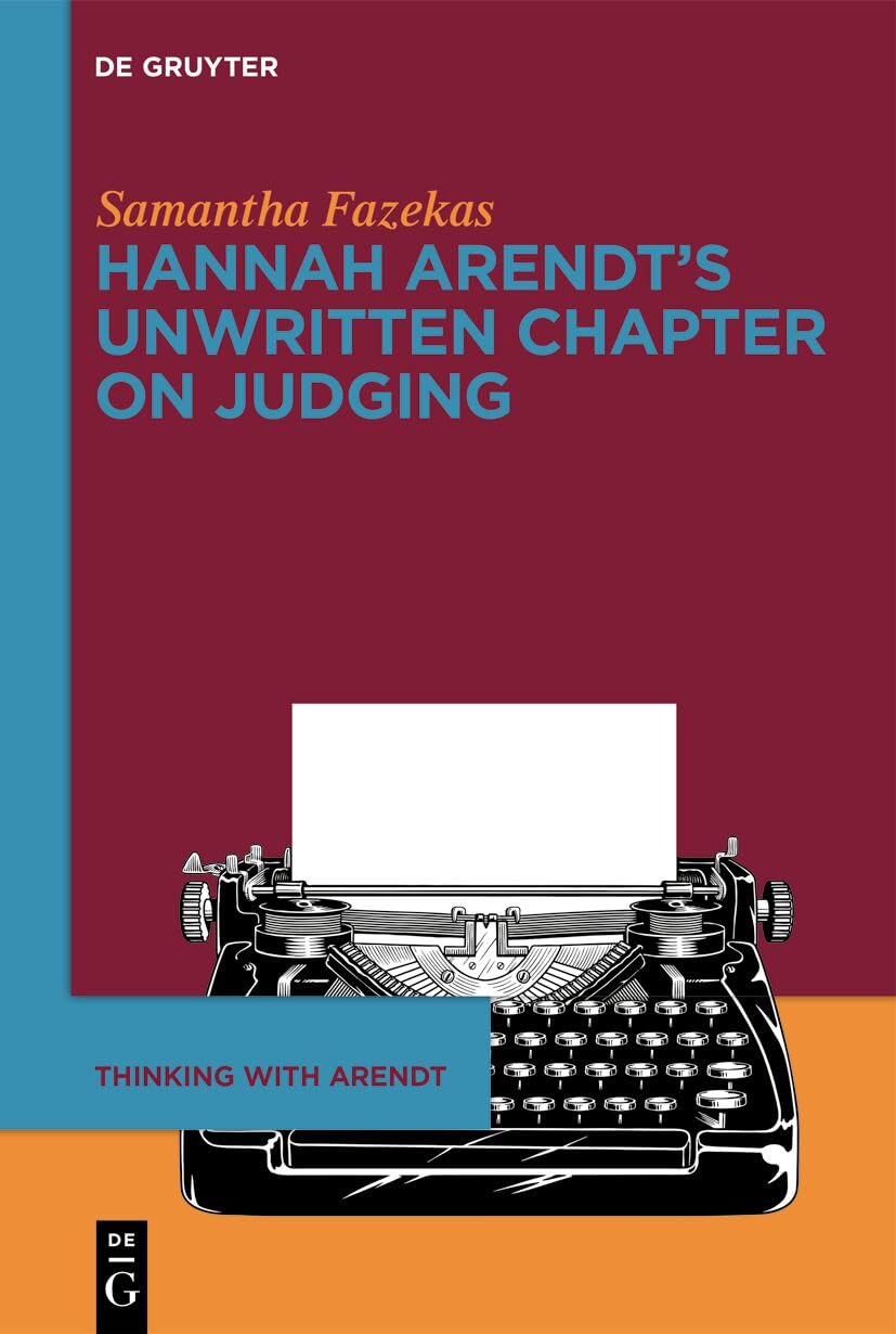 Hannah Arendt's Unwritten Chapter on Judging Philosophy