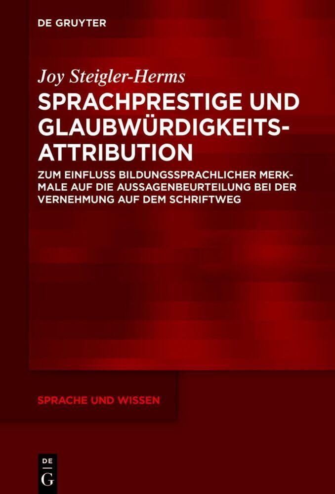 Sprachprestige und Glaubwürdigkeitsattribution: Zum Einfluss bildungssprachlicher Merkmale auf die Aussagenbeurteilung bei der Vernehmung auf dem Schriftweg (Sprache und Wissen (SuW), 62) Law