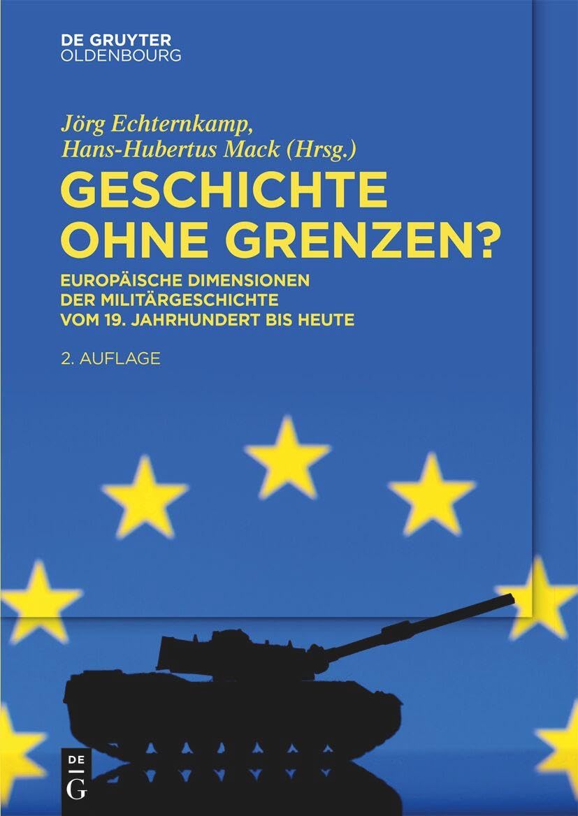 Geschichte ohne Grenzen?: Europäische Dimensionen der Militärgeschichte vom 19. Jahrhundert bis heute General education