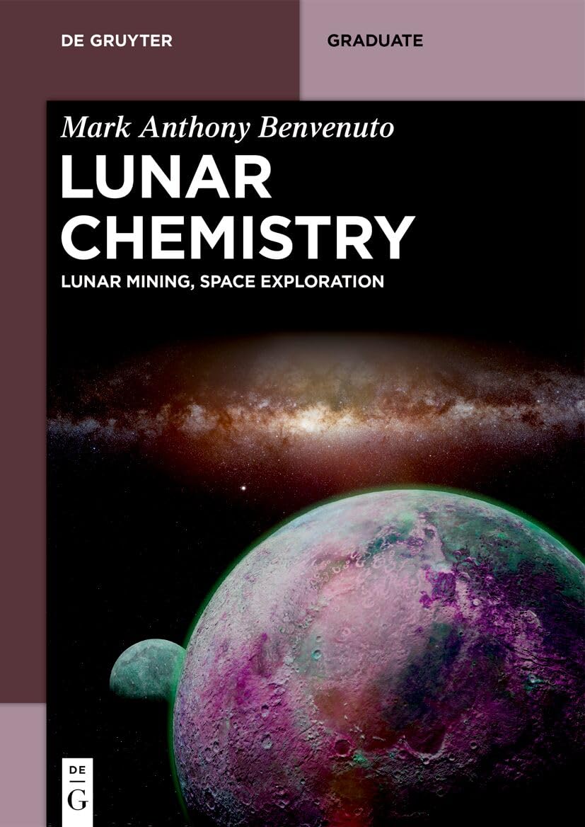 Lunar Chemistry: Lunar Mining, Space Exploration (De Gruyter Textbook) Natural Sciences