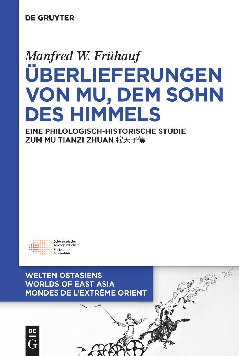 Überlieferungen Von Mu, Dem Sohn Des Himmels: Eine Philologisch-historische Studie Zum Mu Tianzii Zhuan book