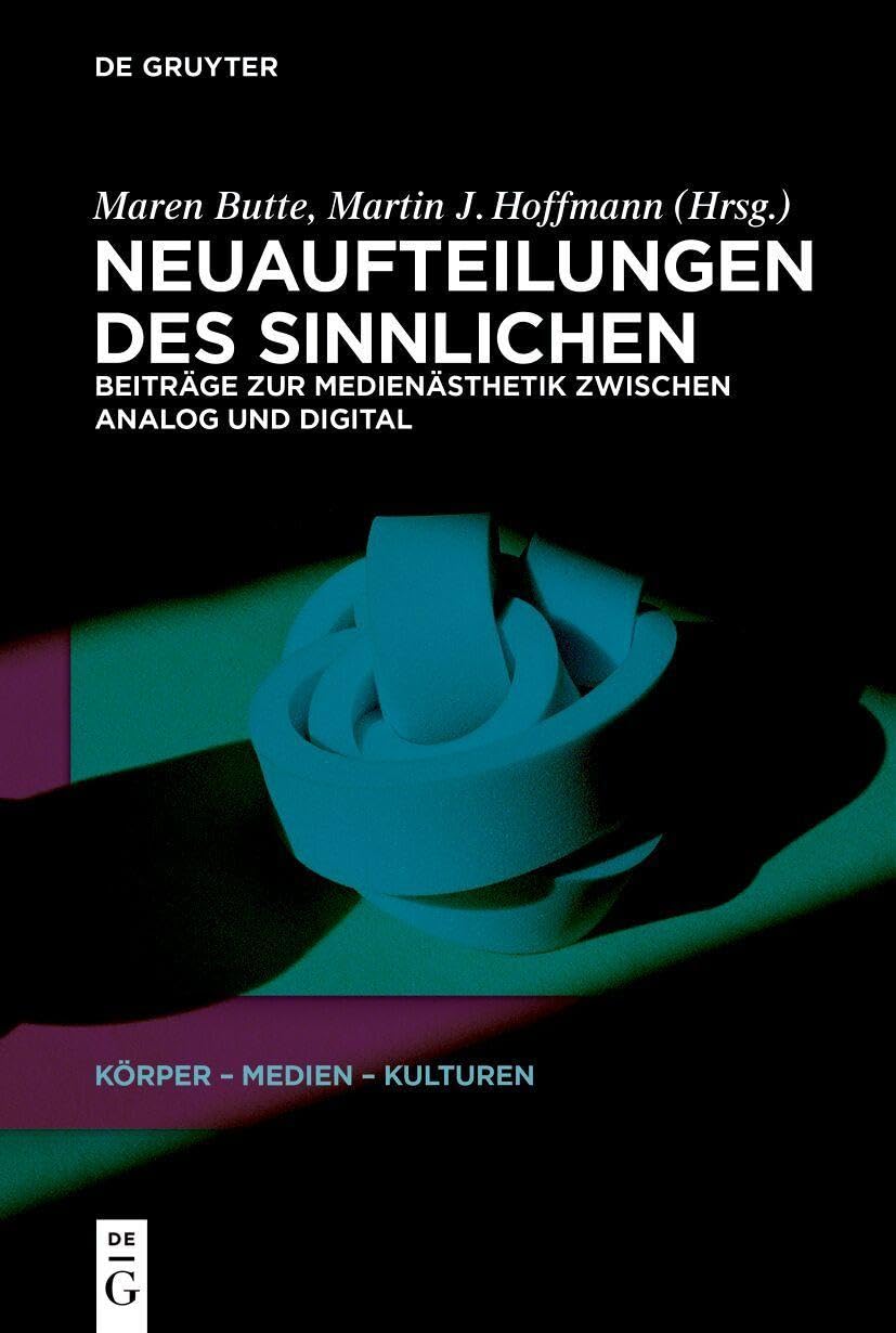 Neuaufteilungen des Sinnlichen Media & Communication