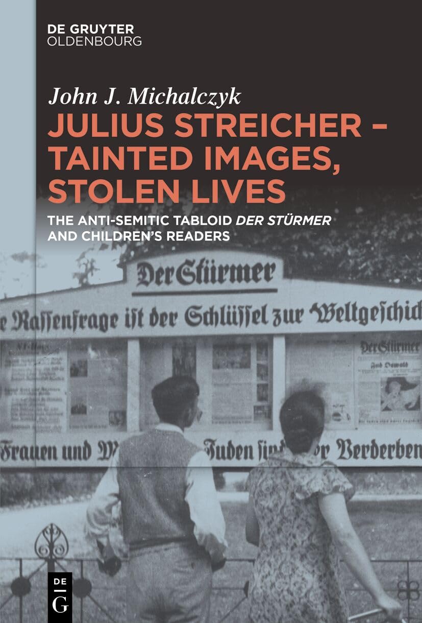 Julius Streicher - Tainted Images, Stolen Lives Contemporary literature