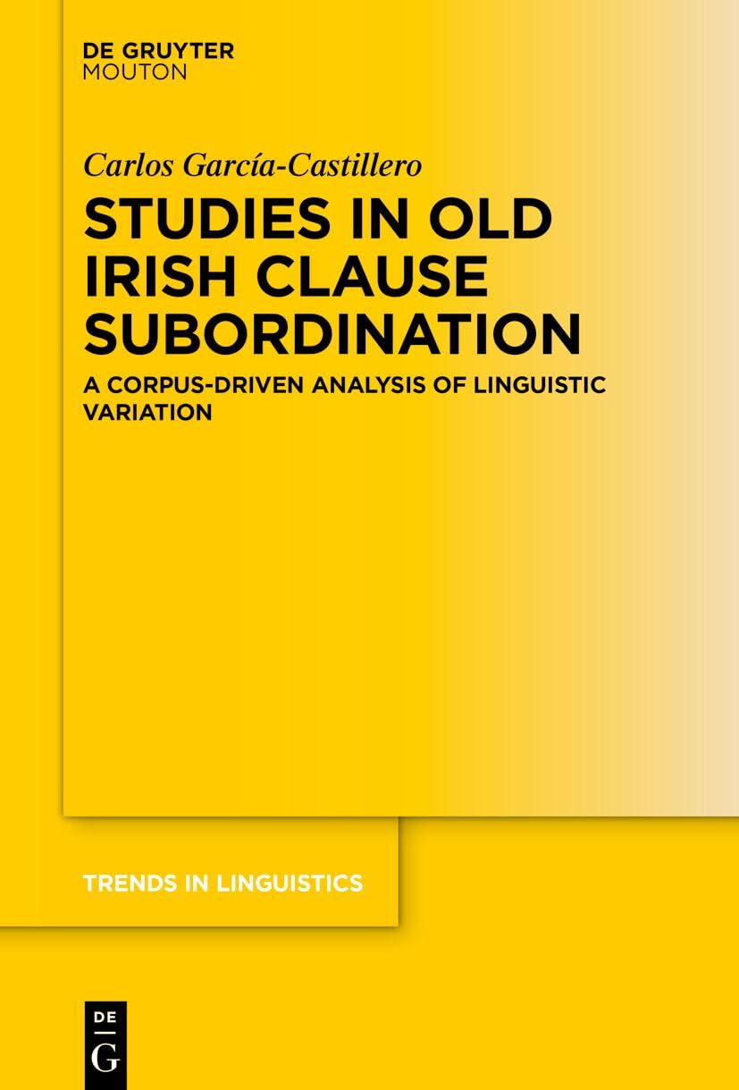 Studies in Old Irish Clause Subordination Social Sciences