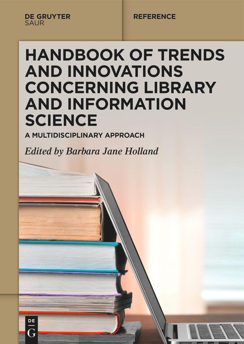 Handbook of Trends and Innovations Concerning Library and Information Science: A Multidisciplinary Approach (De Gruyter Reference) Law