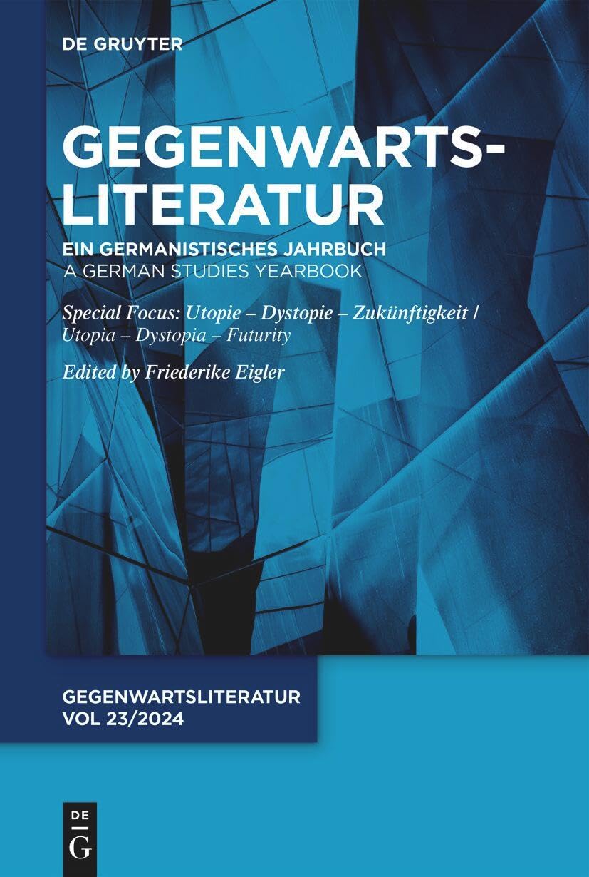 Utopie – Dystopie – Klimaromane / Utopia – Dystopia – Climate Fiction (Gegenwartsliteratur: Ein germanistisches Jahrbuch / A German Studies Yearbook) Social Sciences