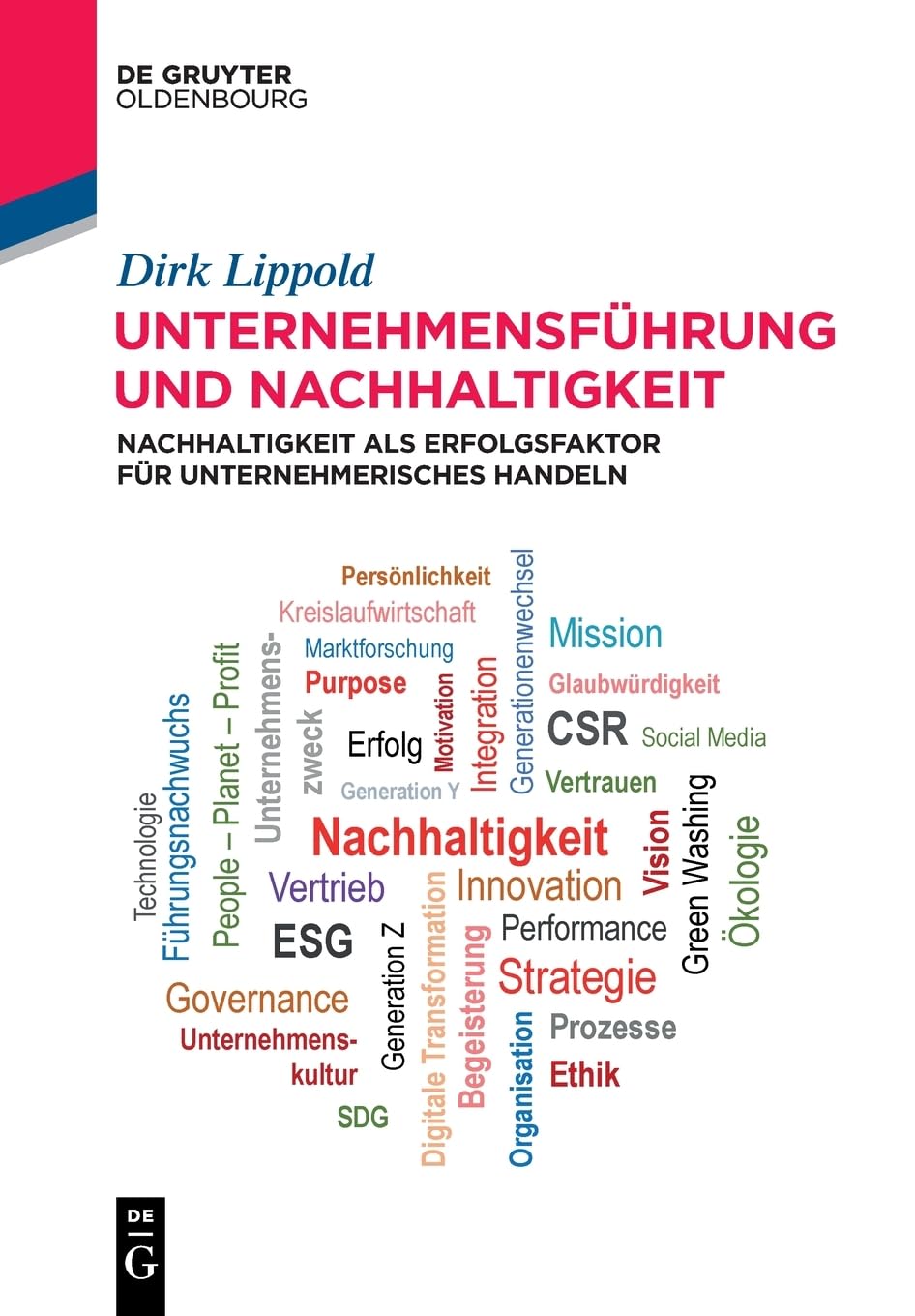 Unternehmensführung und Nachhaltigkeit: Nachhaltigkeit als Erfolgsfaktor für unternehmerisches Handeln (De Gruyter Studium) Law