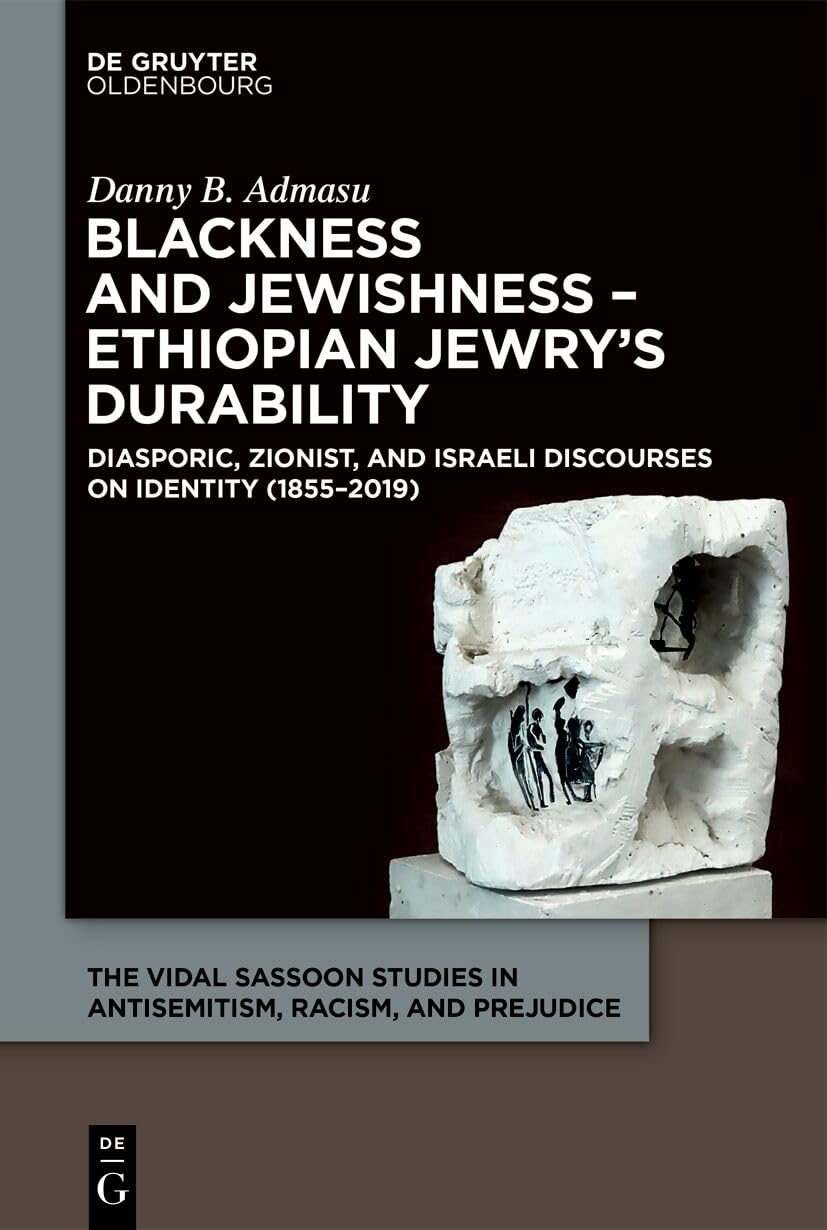 Blackness and Jewishness - Ethiopian Jewry's Durability Books
