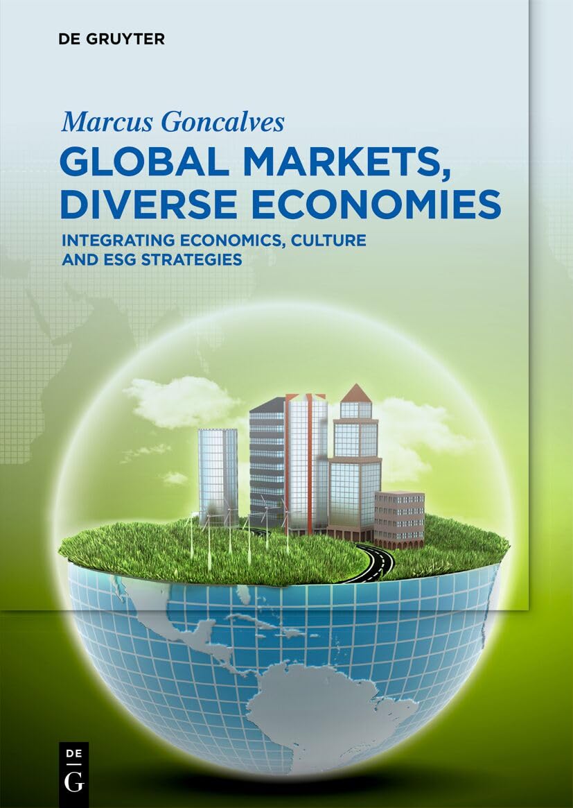 Global Markets, Diverse Economies: Integrating Economics, Culture and ESG Strategies Law