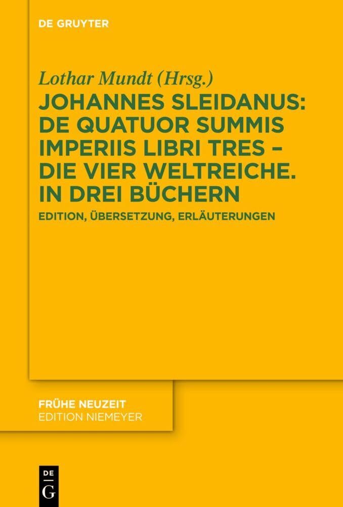 Johannes Sleidanus: De quatuor summis imperiis libri tres – Die vier Weltreiche. In drei Büchern: Edition, Übersetzung, Erläuterungen (Frühe Neuzeit, 258) Contemporary literature