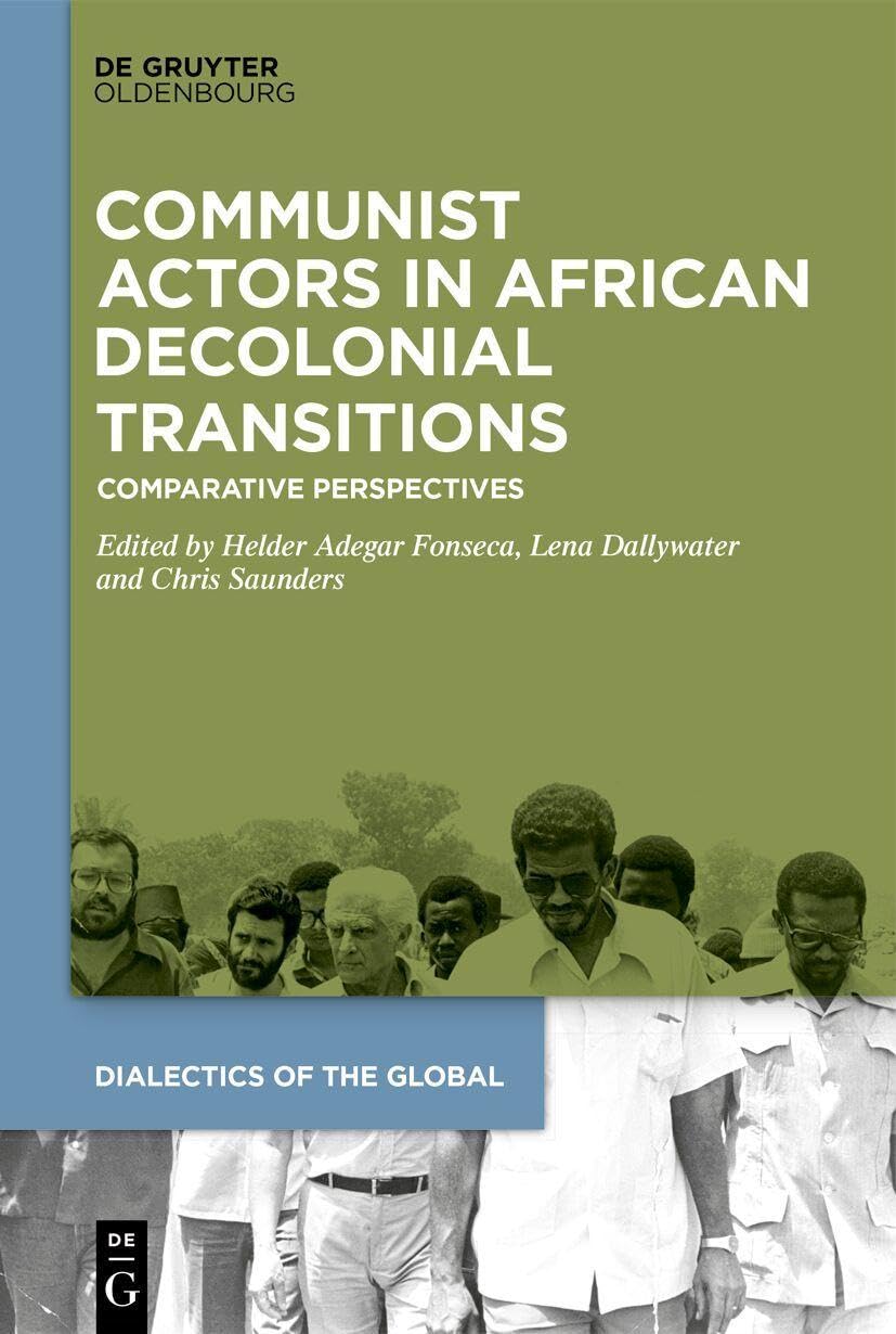 Communist Actors in African Decolonial Transitions Politics & History