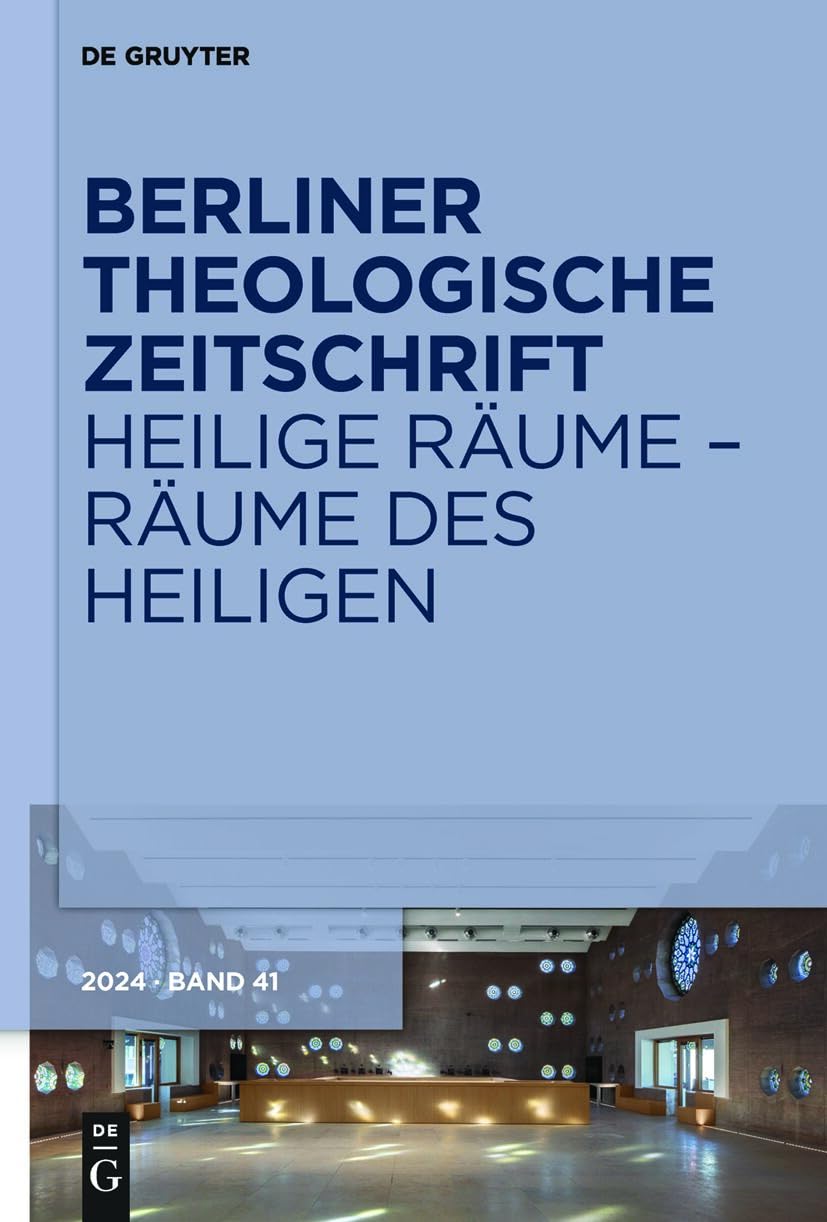 Heilige Räume – Räume des Heiligen (Berliner Theologische Zeitschrift, 41 (2024)) Religion & Esotericism