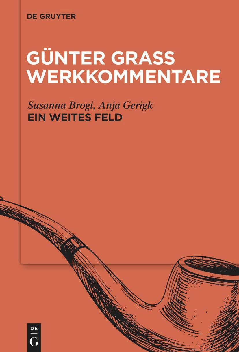 »Ein weites Feld« (Günter Grass Werkkommentare) Social Sciences