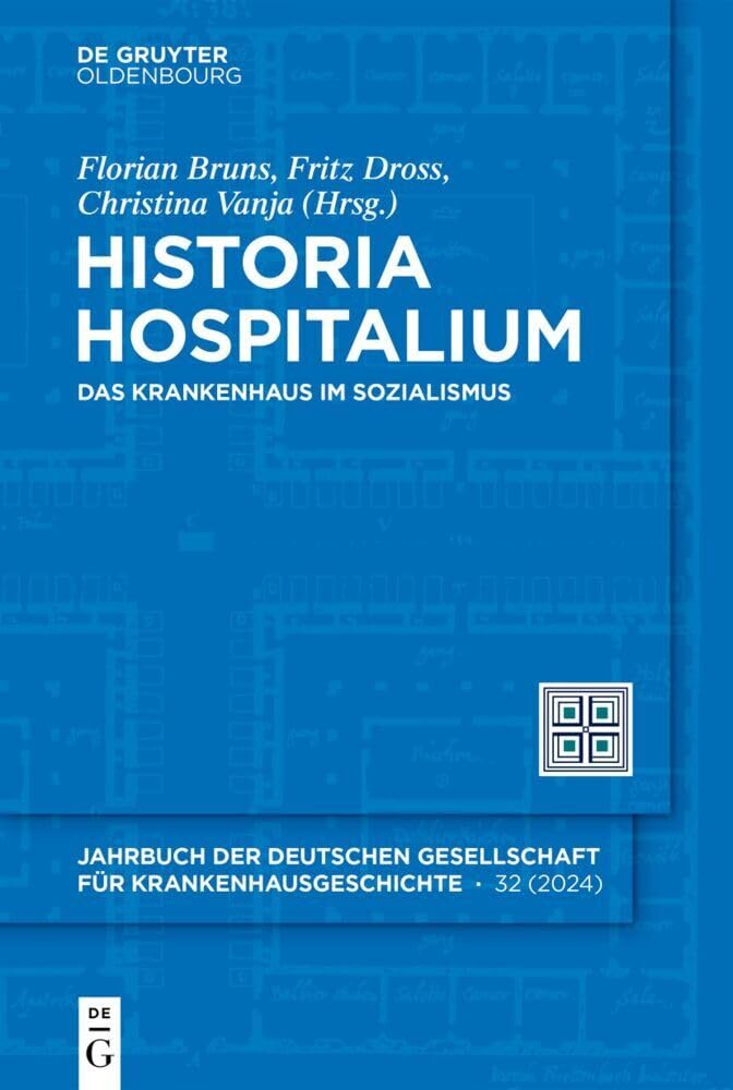 Historia Hospitalium: Das Krankenhaus im Sozialismus (Historia Hospitalium, 32, Band 32) Medicine